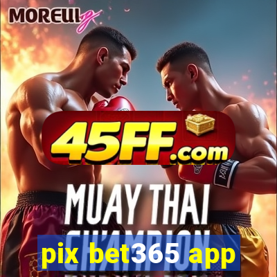 pix bet365 app